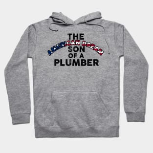 Son of a Plumber Shirt Dusty Rhodes The American Dream Hoodie